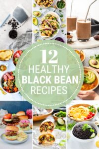 12 Black Bean Recipes (Easy and Healthy) - Hey Nutrition Lady